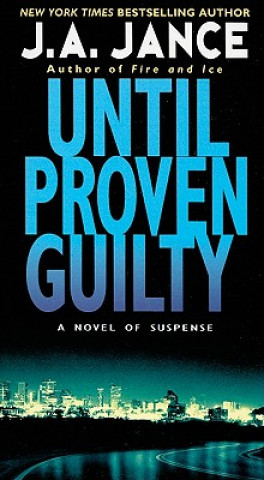 Kniha Until Proven Guilty Judith A. Jance