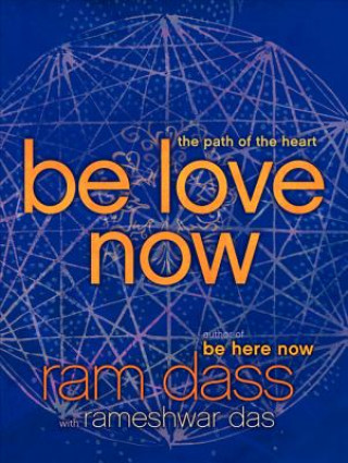 Könyv Be Love Now Ram Dass