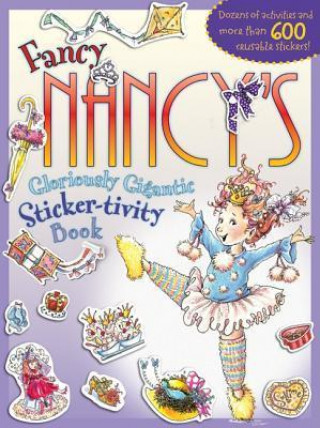 Kniha Fancy Nancy's Gloriously Gigantic Sticker-tivity Book Jane O'Connor