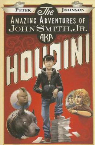 Książka The Amazing Adventures of John Smith, Jr. AKA Houdini Peter Johnson