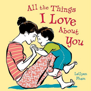 Kniha All the Things I Love About You Leuyen Pham