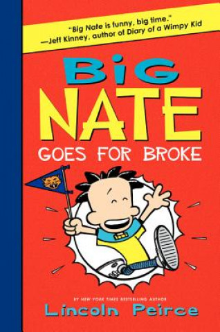 Kniha Big Nate Goes for Broke Lincoln Peirce
