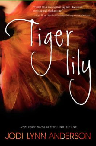 Kniha Tiger Lily Jodi Lynn Anderson