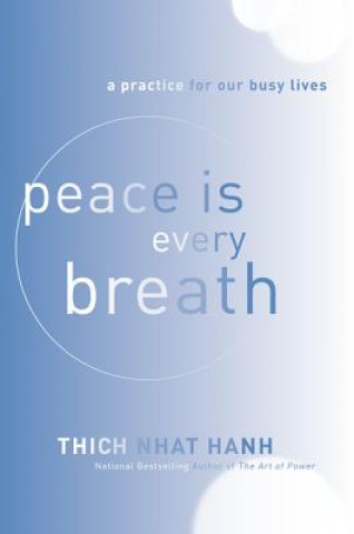 Kniha Peace Is Every Breath Thich Nhat Hanh