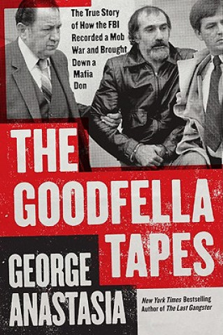 Kniha The Goodfella Tapes George Anastasia