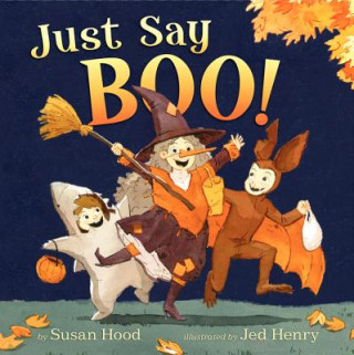 Carte Just Say Boo! Susan Hood