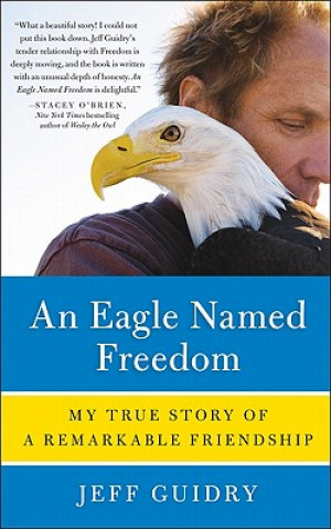 Kniha An Eagle Named Freedom Jeff Guidry