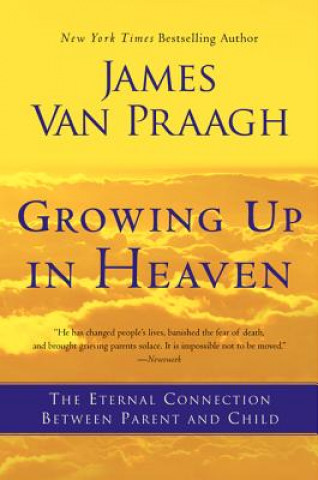 Kniha Growing Up in Heaven James Van Praagh