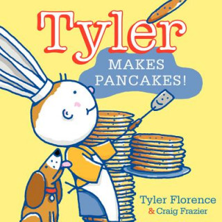 Kniha Tyler Makes Pancakes! Tyler Florence