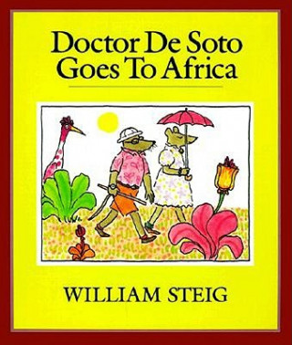 Könyv Doctor De Soto Goes to Africa William Steig