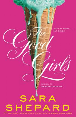 Kniha The Good Girls Sara Shepard