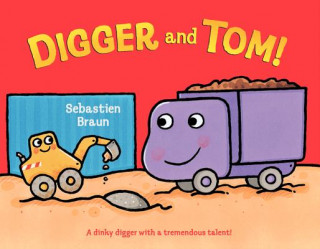 Kniha Digger and Tom! Sebastien Braun