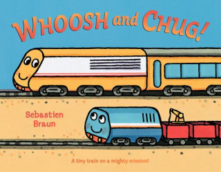 Книга Whoosh and Chug! Sebastien Braun