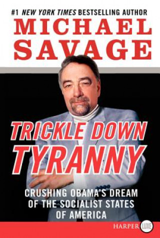Könyv Trickle Down Tyranny LP Michael Savage