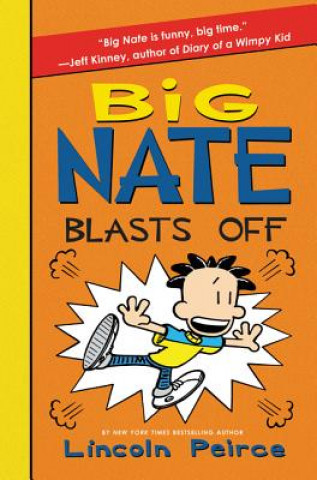 Könyv Big Nate Blasts Off Lincoln Peirce
