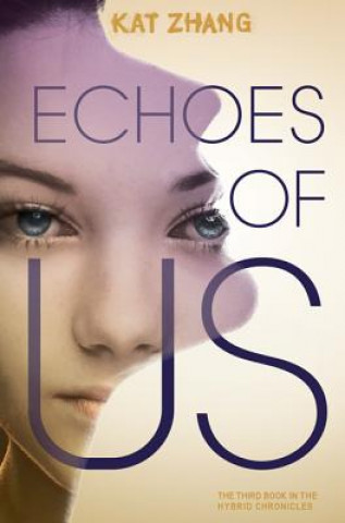 Könyv Echoes of Us Kat Zhang