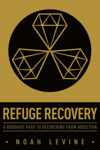 Kniha Refuge Recovery Noah Levine