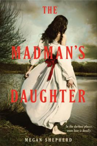 Könyv The Madman's Daughter Megan Shepherd