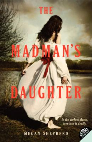 Könyv The Madman's Daughter Megan Shepherd