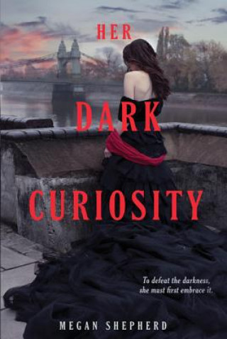 Könyv Her Dark Curiosity Megan Shepherd