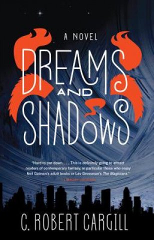 Kniha Dreams and Shadows C. Robert Cargill