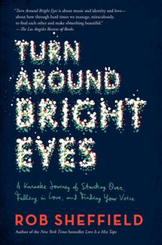 Knjiga Turn Around Bright Eyes Rob Sheffield