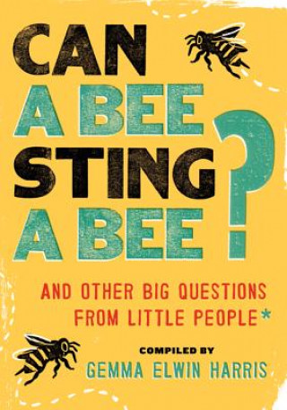 Kniha Can a Bee Sting a Bee? Gemma Elwin Harris