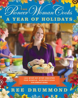 Carte Pioneer Woman Cooks-A Year of Holidays Ree Drummond