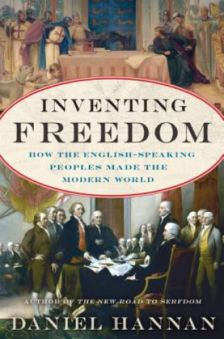 Книга Inventing Freedom Daniel Hannan