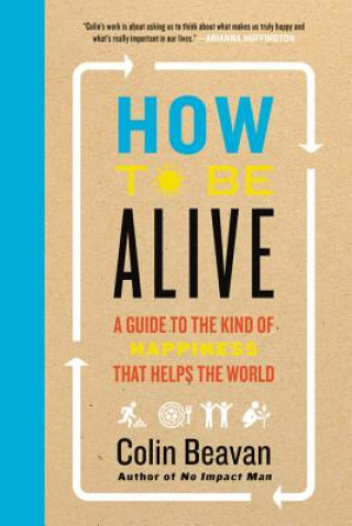 Könyv How to Be Alive Colin Beavan