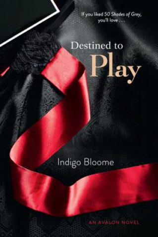 Kniha Destined to Play Indigo Bloome