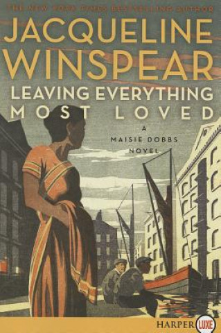 Libro Leaving Everything Most Loved Jacqueline Winspear