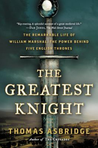 Книга The Greatest Knight Thomas Asbridge