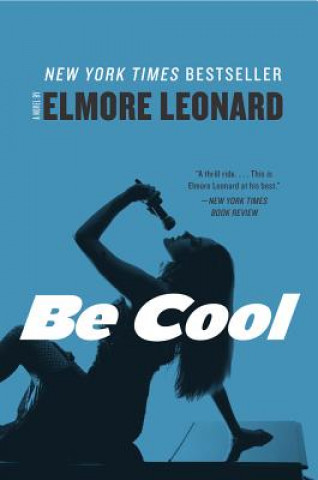 Kniha Be Cool Elmore Leonard