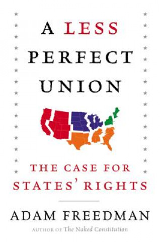 Kniha A Less Perfect Union Adam Freedman