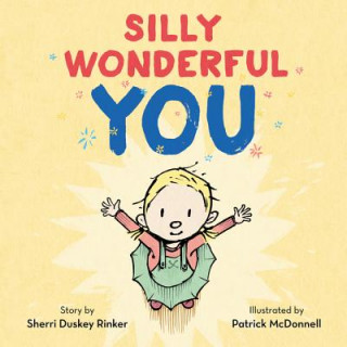 Könyv Silly Wonderful You Sherri Duskey Rinker
