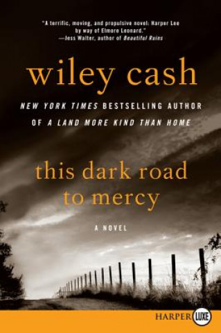 Carte This Dark Road to Mercy Wiley Cash