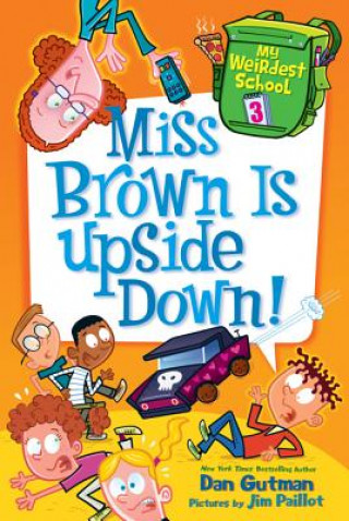 Könyv Miss Brown Is Upside Down! Dan Gutman