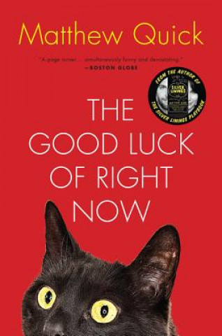 Książka The Good Luck of Right Now Matthew Quick