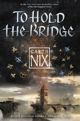 Knjiga To Hold the Bridge Garth Nix