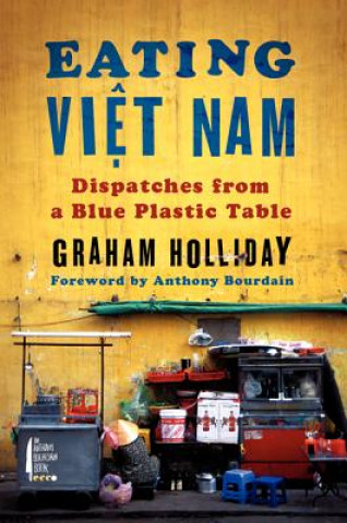 Könyv Eating Viet Nam Graham Holliday
