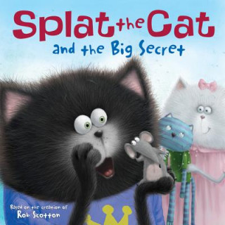Book Splat the Cat and the Big Secret Rob Scotton
