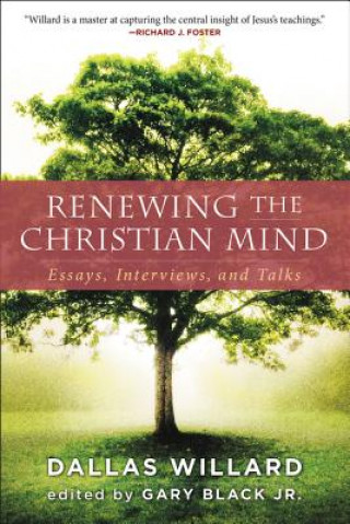 Kniha Renewing The Christian Mind Dallas Willard