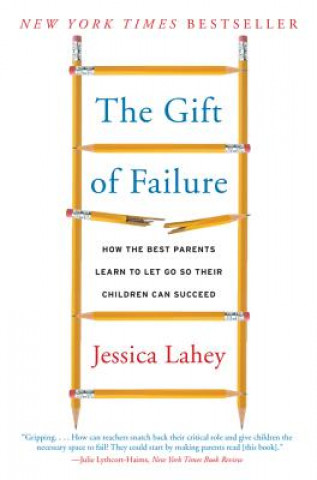 Könyv Gift of Failure Jessica Lahey