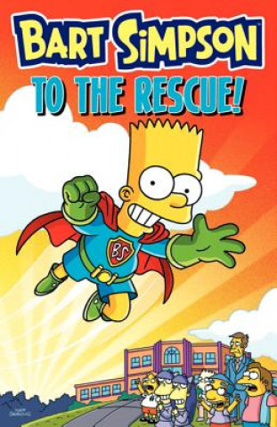 Kniha Bart Simpson to the Rescue! Matt Groening