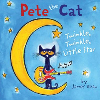 Carte Pete the Cat: Twinkle, Twinkle, Little Star James Dean