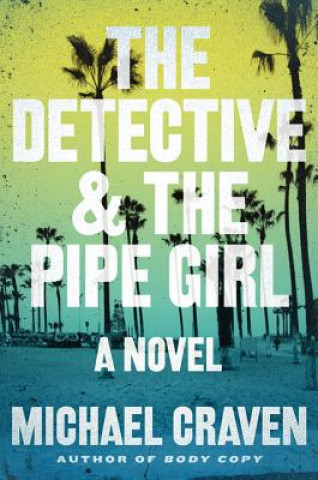 Kniha The Detective & the Pipe Girl Michael Craven