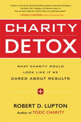 Könyv Charity Detox Robert D. Lupton