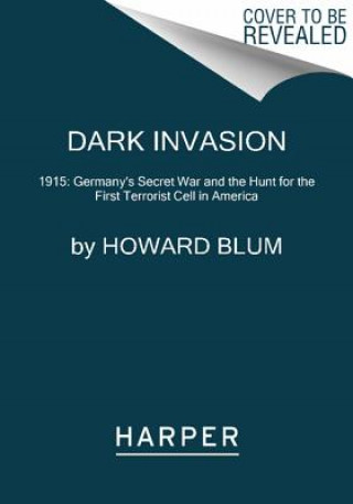 Kniha Dark Invasion Howard Blum