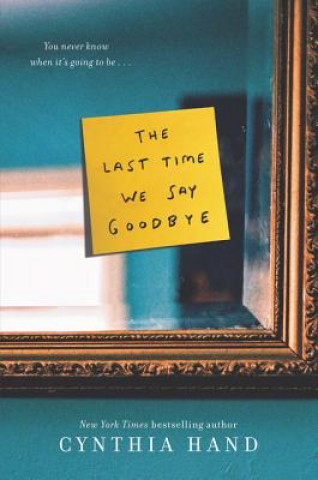 Book The Last Time We Say Goodbye Cynthia Hand
